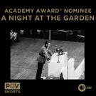POV Shorts Film, A NIGHT AT THE GARDEN, is Nominated for the Best Documentary Short…