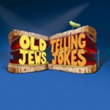 OLD JEWS TELLING JOKES Brings Laughs to The Eisemann Center