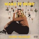 R&B Soul Songstress Sydney Franklin Releases Debut EP MAKE IT HURT