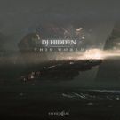 Othercide Records Release DJ Hidden's 'This World' EP