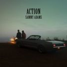 Sammy Adams Returns With Breezy Music Video for Latest Single ACTION