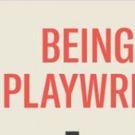 Read An Extract From Chris Foxon and George Turvey's BEING A PLAYWRIGHT