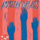 Cleveland Public Theatre Presents AMERICAN DREAMS