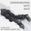 EXPERIMENTING WITH KATZ to Make World Premiere at TheaterLab