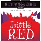 Theatre for Young Audiences: LITTLE RED to Have World Premiere at SCERA
