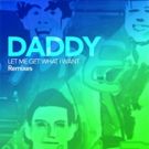 Daddy (James Franco & Tim O'Keefe) Reveal 'You Are Mine (B. Trust Remix)' Video Via…
