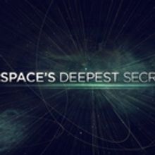 Science Channel to Premiere New Season of SPACE'S DEEPEST SECRETS