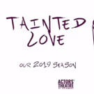 Actors' Theatre Announces 2019 Season - 'Tainted Love'
