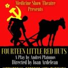 14 LITTLE RED HUTS Premiers at the Medicine Show Theatre