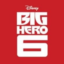 BIG HERO 6 The Series to Launch With a Premiere Weekend Event On Disney Channel And DisneyNOW