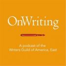 Writers Guild of America, East Launches New Screenwriting Podcast “OnWriting”