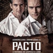 BWW Review: Called 'The Crime Of The Century' Musical PACTO - A HISTORIA DE LEOPOLD &