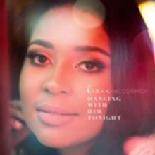 Kären McCormick Releases New Single DANCING WITH HIM TONIGHT