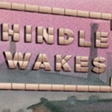 Stanley Houghton's HINDLE WAKES Opens Tonight at Mint