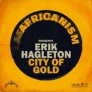 Africanism Sparks Relaunch with Erik Hagleton's 'City Of Gold'