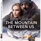 THE MOUNTAIN BETWEEN US Arrives on 4K Ultra HD, Blu-ray DVD & VOD Today