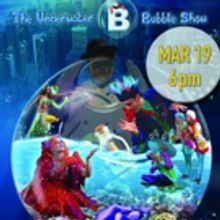 WYO Theater Presents B-THE UNDERWATER BUBBLE SHOW