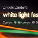 Lincoln Center Announces 2018 WHITE LIGHT FESTIVAL
