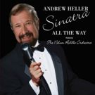 DiamonDisc Records New Andrew Heller Recording 'Sinatra All The Way' Out Now