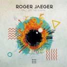Roger Jaeger Releases Third Album FALL OFF THE EARTH