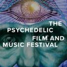 The Psychedelic Film and Music Festival Comes To New York City From October 1-6