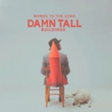 Damn Tall Buildings Premieres New Track WORDS TO THE SONG at PopMatters
