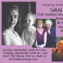 VANJARI: THE Mother/Daughter Cabaret Returns to Don't Tell Mama Next Weekend