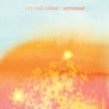 City and Colour Releases New Single 'Astronaut' and Announces North American Tour