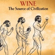 BWW Review: WINE THE SOURCE OF CIVILIZATION by John J. Mahoney Fascinates