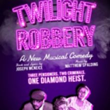 TWILIGHT ROBBERY: A New Musical Comedy Premieres In Surrey