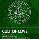 Final Play in 'Seven Deadly Plays' CULT OF LOVE Concludes 10th Anniversary IAMA…