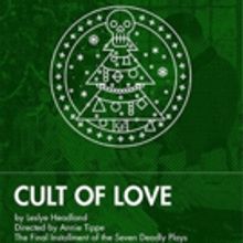 Final Play in 'Seven Deadly Plays' CULT OF LOVE Concludes 10th Anniversary IAMA Seaso