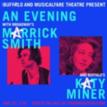 Broadway's Marrick Smith And Buffalo's Katy Miner Team Up For Buffalo Concert