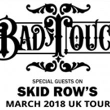 Bad Touch Will be Special Guests on Skid Row's March 2018 UK Tour