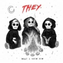 They. Release New Single WHAT I KNOW NOW feat. Wiz Khalifa