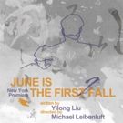 Yangtze Rep's JUNE IS THE FIRST FALL Makes NY Premiere March 31