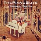 The Piano Guys Release New Holiday Album CHRISTMAS TOGETHER Today