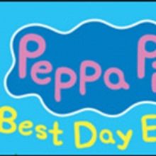 PEPPA PIG'S BEST DAY EVER Will Embark on UK Tour