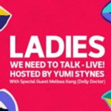 Yumi Stynes Hosts LADIES, WE NEED TO TALK - LIVE! at Giant Dwarf Theatre