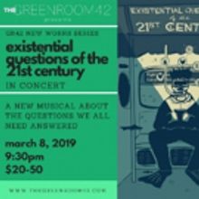 EXISTENTIAL QUESTIONS OF THE 21ST CENTURY Comes to The Green Room 42