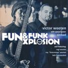 Victor Wooten Presents Fun & Funk Xplosion Tour With Special Guest Sinbad