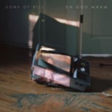 Sons Of Bill Share New Single BELIEVER / PRETENDER From Upcoming Album OH GOD MA'AM