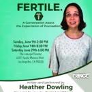 Fringe Vet Heather Dowling Returns with FERTILE