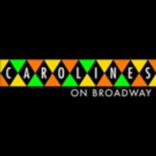 Comedians Bringing The Laughter To Carolines On Broadway In May
