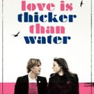 LOVE IS THICKER THAN WATER to Be Released on VOD & DVD