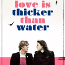 LOVE IS THICKER THAN WATER to Be Released on VOD & DVD