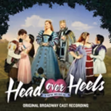 BWW Album Review: HEAD OVER HEELS (Original Broadway Cast Album) Almost Has the Beat