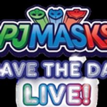 Stifel Theatre Welcomes PJ MASKS LIVE: SAVE THE DAY!