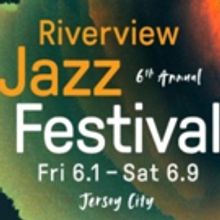 The Sixth Annual Riverview Jazz Festival Returns To Jersey City