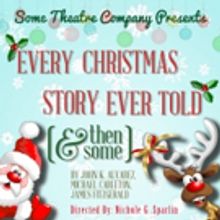 BWW Previews: EVERY CHRISTMAS STORY EVER TOLD (AND THEN SOME) at Some Theatre Company